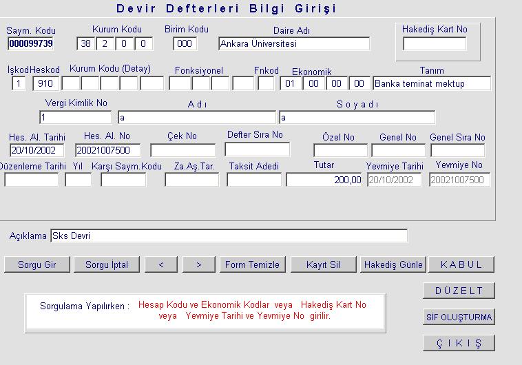 - Kurumsal kod alanına muhasebe biriminin kurumsal kodu girilir. - İş Kod alanına 2 girilir. Enter tuşuna - İmleç, Hes kod alanına gelir. Hes Kod alanına 590 girilir.