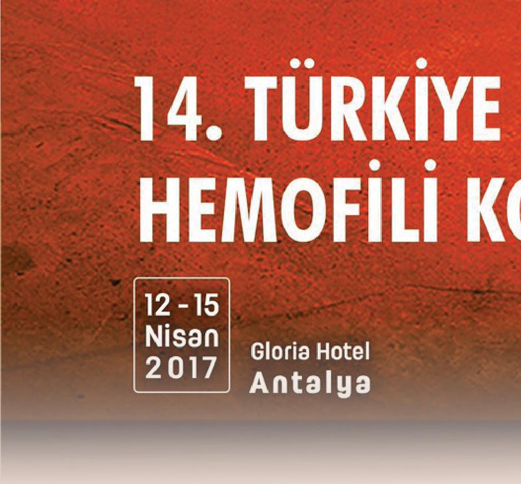 Haberler 7 14. TÜRKİYE HEMOFİLİ KONGRESİ GERÇEKLEŞTİRİLDİ 12-15 Nisan 2017 tarihinde Gloria Hotel-Antalya'da yapılan 14.