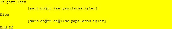 VBScript de Program Kontrolü Genel yazım kuralı şöyledir: Bir uygulama yapalım.