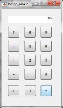 Programın ekran çıktısı Şekil 13 ve Şekil 14 de gösterilmektedir. Şekil 13. Şekil 14. SORULAR 1. Şekil 13 te verilen hesap makinesini gerçekleyiniz. 2. 1. Soruda gerçeklediğiniz hesap makinesine ekranı temizleme butonu ekleyiniz.