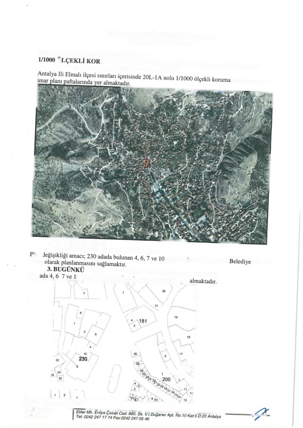 KONU: 230 ADA 4,6,7 VE 10 PARSELLER ANTALYA BÜYÜKŞEHİR BELEDİYESİ (ELMALI BELEDİYESİ) f ^