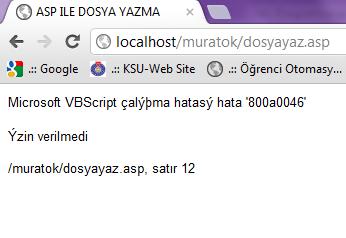 Dosya Sistemi Nesnesi Hatası ve Çözümü Dosyaya yazma işlemine izin verilebilmesi için sitenin