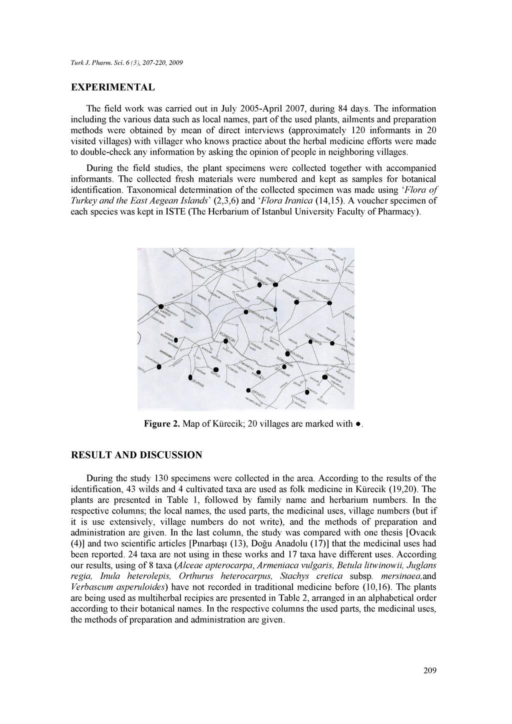 Turk J. Pharm. Sci. 6 (3), 207-220, 2009 EXPERIMENTAL The field work was carried out in July 2005-April 2007, during 84 days.