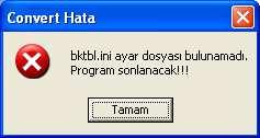 3.BÖLÜM Programın çalıştırılması BkConvert programı ilk çalıştırıldığında programın kurulu bulunduğu klasörde 4 adet dosyanın (sıra ile Bktbl.INI, Bktransfer.INI, Bkterminal.INI ve Bkarsiv.