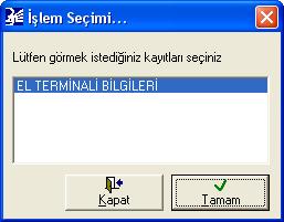 6.BÖLÜM El Terminalinden sayım verilerin alınması Yukarıdaki bilgi ekranında Tamam düğmesi tıklandıktan sonra kayıtlı bilgilerin bilgisayarda aktarılacağı dosya hakkında bilgi verilir.