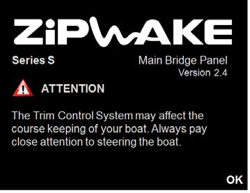 SİSTEMİ AYARLAYIN Zipwake logosu ekranda görünene dek POWER/MENU düğmesini basılı tutun ve ekrandaki adımları takip edin.