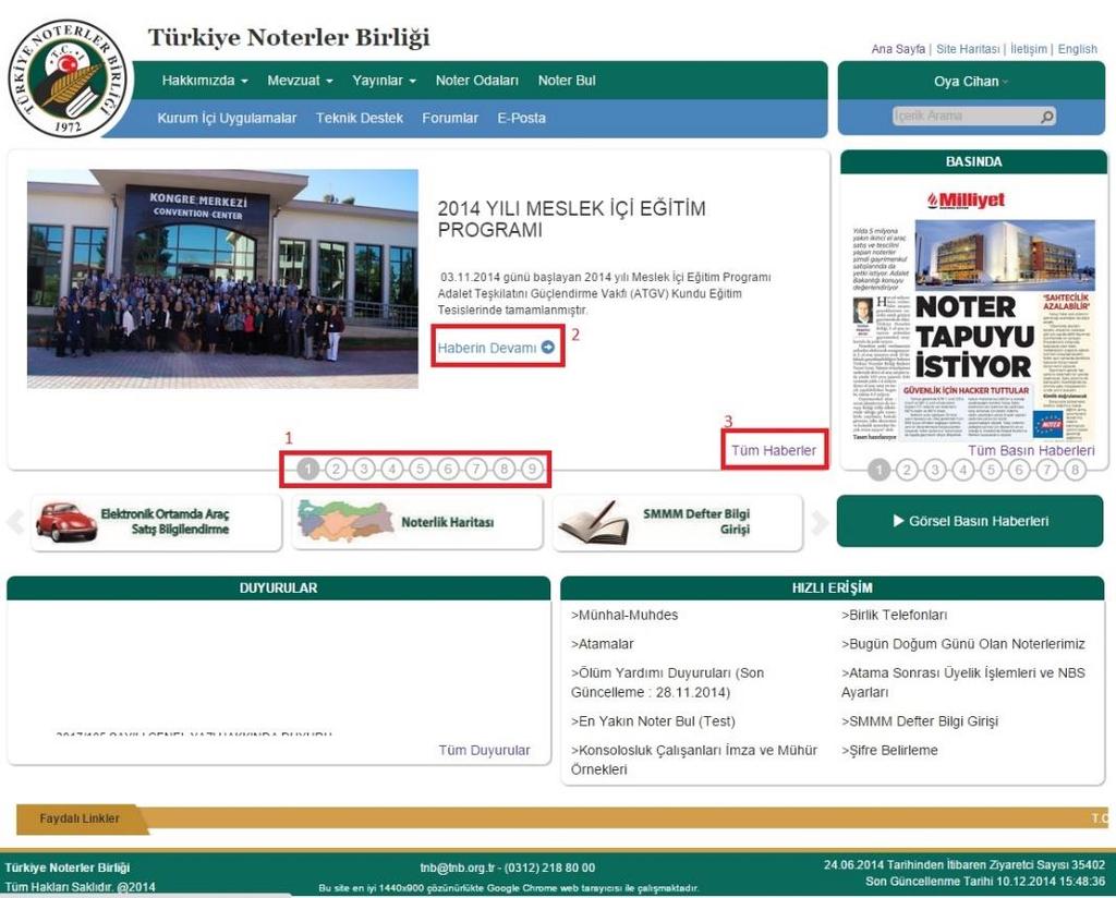 Ana Sayfa Haberler alanında; TNB tarafından yayınlanan haberler slayt olarak görünür. Haberlerin altındaki sayılara basılarak (Şekil 15- Haberler resmindeki 1. bölge) ilgili habere ulaşılabilir.