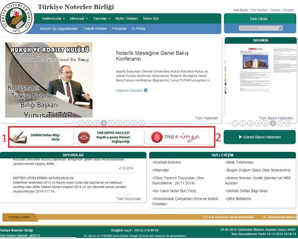 Ana Sayfa sayfa bağlantıları alanında; Elektronik Ortamda Araç Satış Bilgilendirme, Noterlik Haritası, SMMM Defter Bilgi Girişi, TNB KEPHS, TNB E-İmza ve Bunları Biliyor musunuz sayfalarına bağlantı