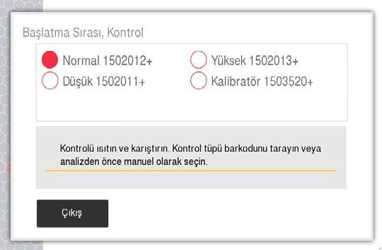 3. Operasyon (Numune Analizi) Taban Sayımı 3 Kontrolü Analiz Edin Swelab Alfa Plus sisteminin performansını doğrulamak için kontrol numuneleri analiz edilir.