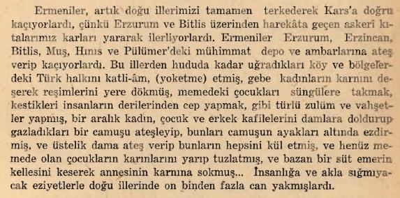 "...Ermeniler, artık doğu illerimizi tamamen terkederek Kars'a doğru kaçıyorlardı, çünkü Erzurum ve Bitlis üzerinden harekata geçen askeri kıtalarımız karları yararak ilerliyorlardı.