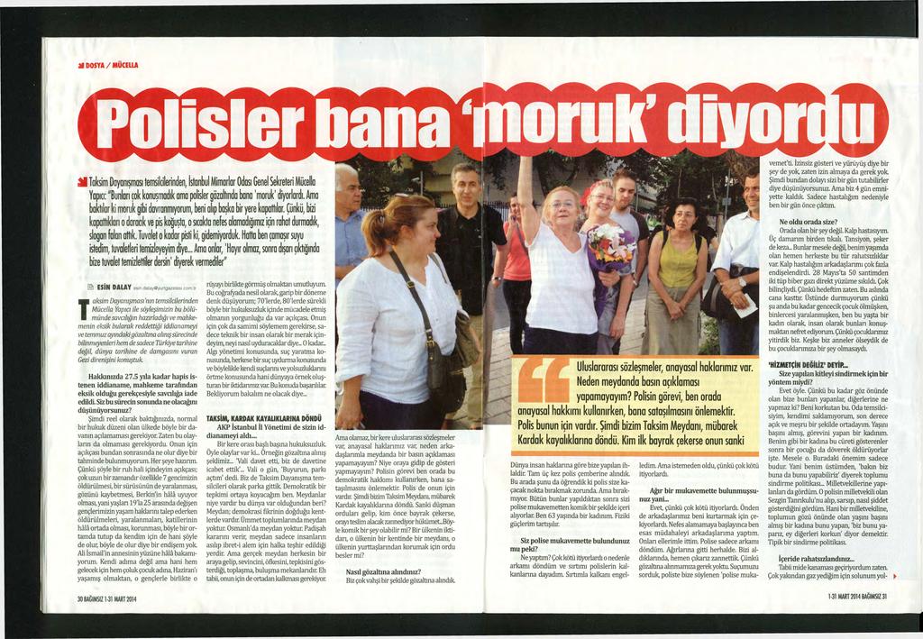 M Taksim Dayanışması temsilcilerinden, İstanbul Mimarlar Odası Genel Sekreteri Mücella Yapıcı: "Bunları çok konuşmadık ama polisler gözaltında bana 'moruk' diyorlardı.