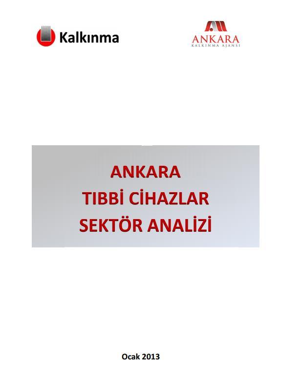 Ankara Kalkınma Ajansı tarafından sağlık sektörüne yönelik destekler Tıbbi Cihaz Sektör Analizi -Sektörel (10) katma değer 258.