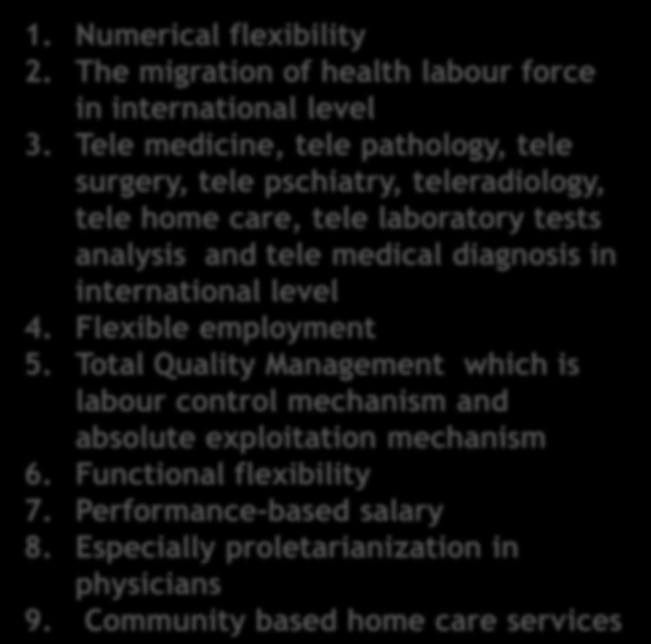 Health Labour Force in in Commercialization New Situations 1. Numerical flexibility 2.