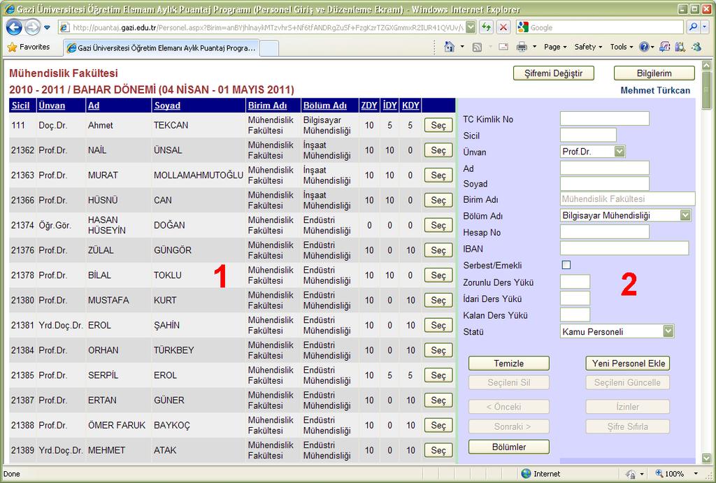 Yukarıdaki ekranın 1 numaralı kısmında biriminizdeki tüm öretim elemanlarının listesi bulunmaktadır.