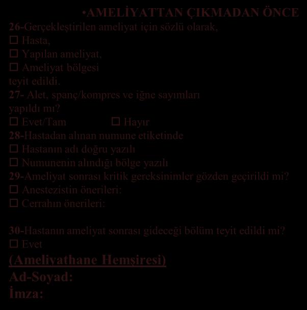 Evet Hastanın Risk Değerlendirmesi 14- Hastanın bilinen bir alerjisi var mı? Yok Var.. 15- Gerekli görüntüleme cihazları var mı? Yok Var 16- Hastada 500 ml ya da daha fazla kan kaybı riski var mı?