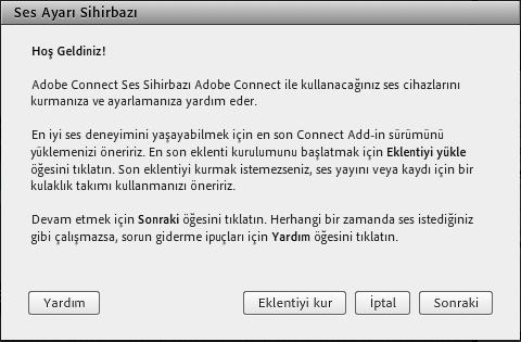 Karşınıza gelecek sihirbaz penceresinde daha iyi ses ve görüntü aktarımı yapabilmek için Adobe Connect Eklentisini