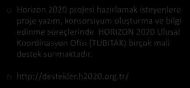 ETKİNLİKLERE KATILIM e PROJE HA)IRLAMAK İÇİN DE TEKLER FON KAYNAKLARI) o Horizo projesi hazırla ak isteye lere proje yazı, ko sorsiyu