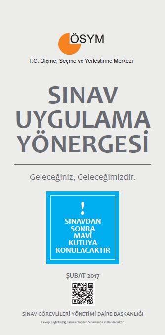 SINAV UYGULAMA YÖNERGESİ Tüm sınav görevlilerinin; sınav öncesi mutlaka okuması ve uygulaması gereken kurallar Sınav Uygulama Yönergesinde verilmiştir.