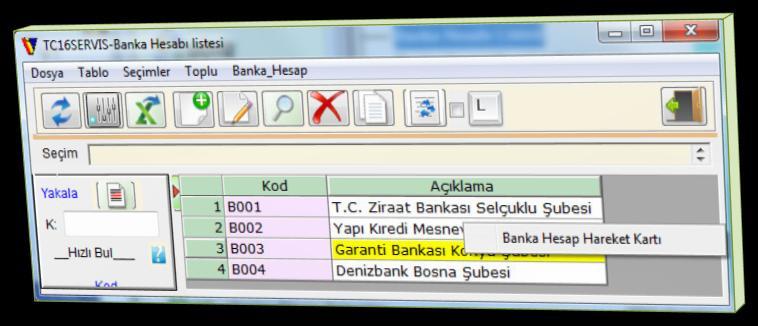 EK ĠġLEMLER Banka Hesap Hareket Kartı Banka hesap listesinde