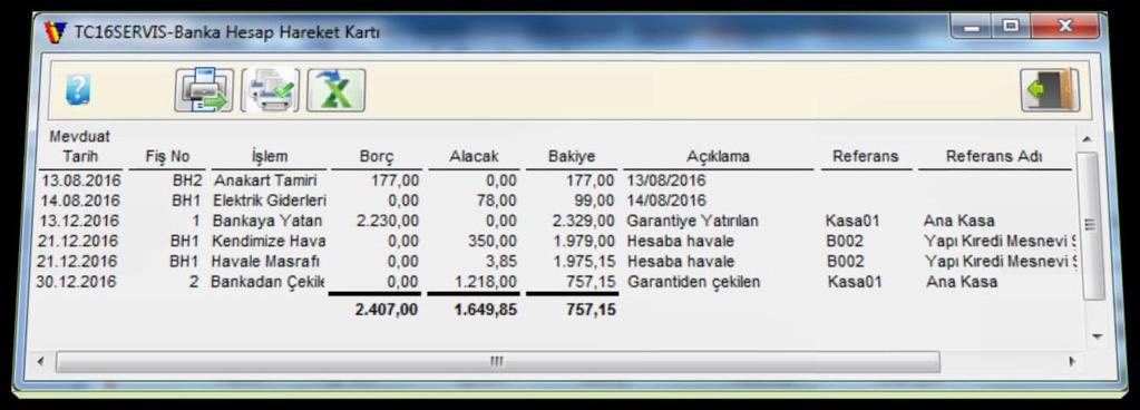 RAPORLAR VE DEĞERLENDĠRME Banka Hesap Hareketleri Dökümü Hesap hareketleri ekranında