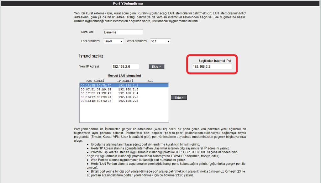 Port yönlendirme menüsünde, daha önce cihazınızda oluşturduğunuz port yönlendirme kurallarının bir listesini göreceksiniz. Daha önce hiç port yönlendirme işlemi yapmadıysanız, bu liste boş gelecektir.