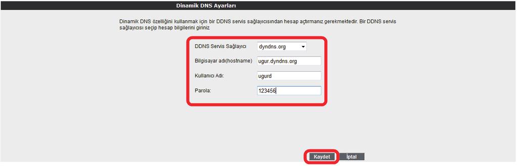 6.7 DDNS Dinamik DNS(DDNS), bilgisayar adı ile IP adresinizin internet isim sunucularında sürekli güncel olmasını sağlar.