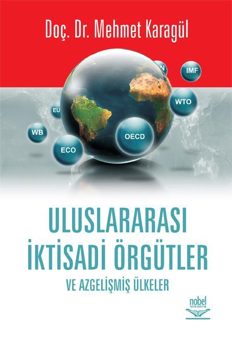 Uluslararası Ġktisadi Örgütler Tanıtımı Dünyanın siyasi tarihini; feodal devletler, imparatorluklar, milli devletler ve nihayet uluslararası örgütler dönemi şeklinde özetlemek mümkündür.