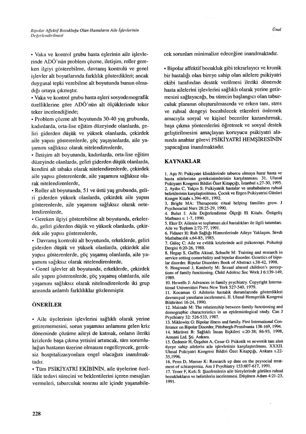 Bipolar Affektif Bozuklu ğu Olan Hastaların Aile İşlevlerinin Vaka ve kontrol grubu hasta e şlerinin aile i şlevlerinde ADÖ'nün problem çözme, ileti şim, roller gereken ilgiyi gösterebilme, davran ış