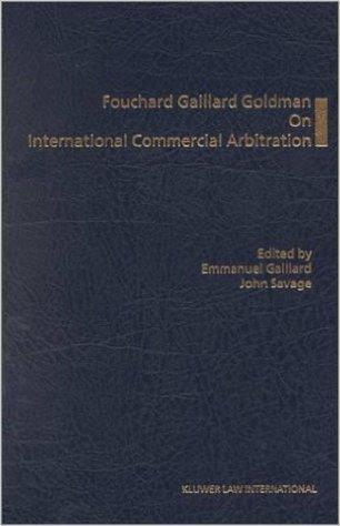 FOUCHARD GAILLARD GOLDMAN ON INTERNATIONAL COMMERCIAL ARBITRATION Demirbaş : İTOTAM - 9