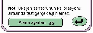 Akış sensörüne bir test akciğeri takın. Ventilasyon Kapalı paneline dönmek için Dön Düğmesine (C) iki defa basın ya da 30 saniye geçtikten sonra panelin kendi kendine iptal etmesini bekleyin.