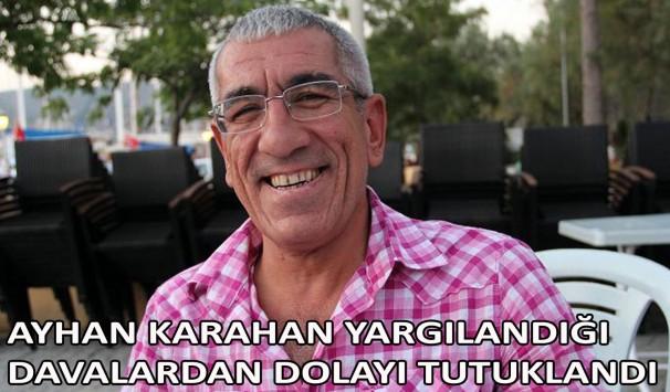 Tarih: 27/04/2014 Kaynak: Kent Haber Bodrum da çalışan gazeteci-yazar Ayhan Karahan yargılandığı davalardan dolayı önceki gece gözaltına alındı.