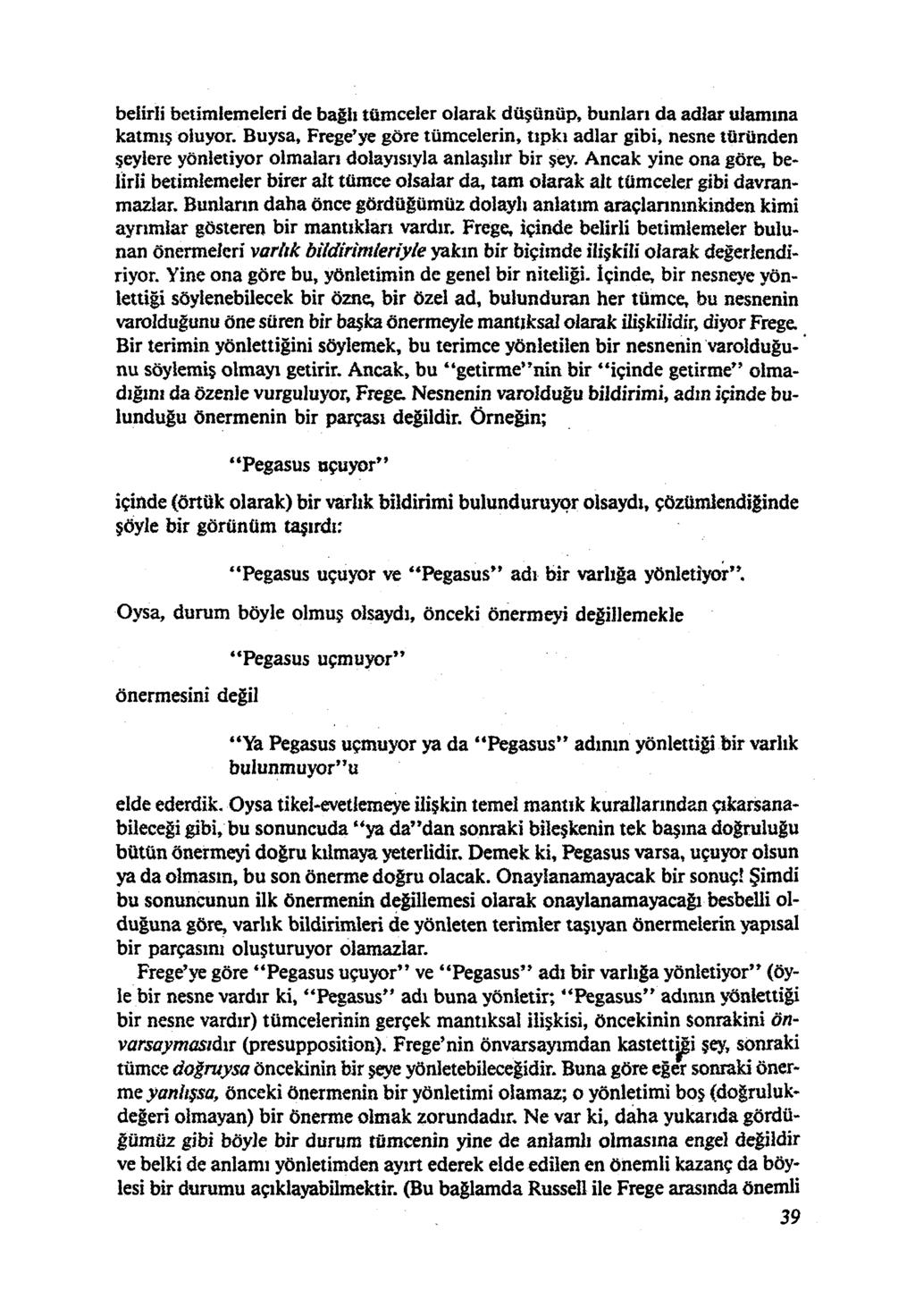 belirli betimlemeleri de bağiı tümceler olarak düşünüp, bunları da adlar ulamına katmış oluyor.