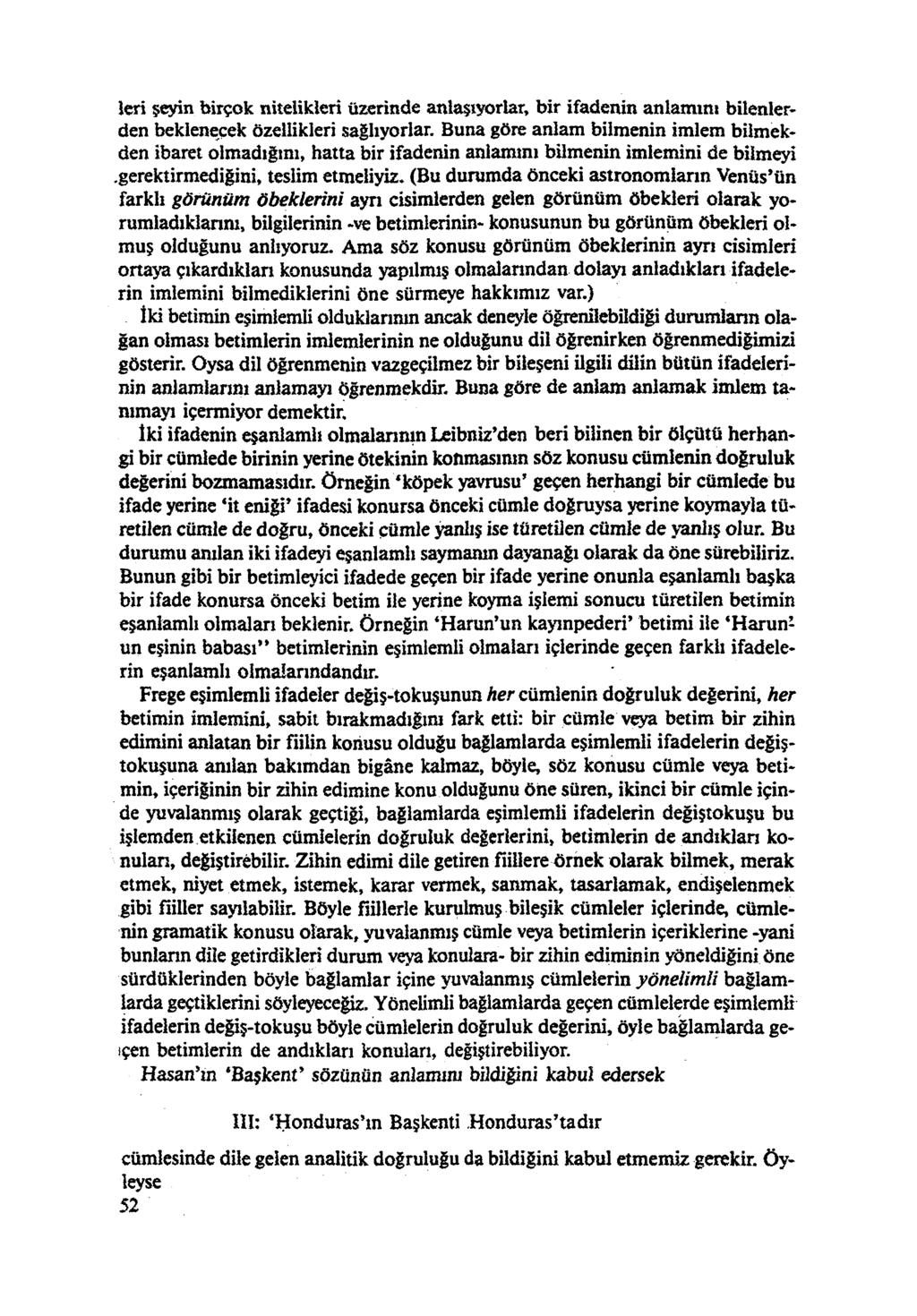 leri şeyin birçok nitelikleri üzerinde anlaşıyorlar, bir ifadenin anlamını bilenler den beklenecek özellikleri sağlıyorlar.