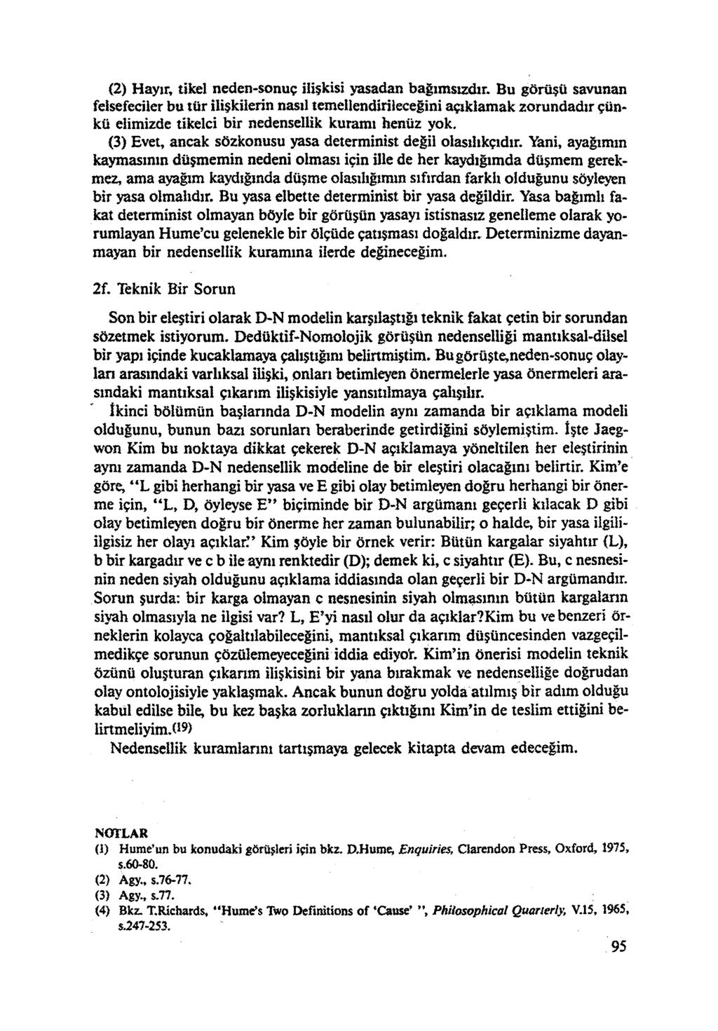 (2) Hayır, tikel neden-sonuç ilişkisi yasadan bağımsızdır.