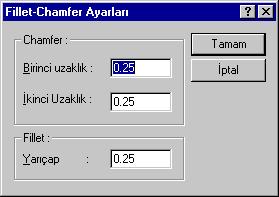 İki Boyut İşlemleri Chamfer Butonu Chamfer Ayarları Chamfer komutu için gerekli olan chamfer kırma mesafesini tanımlamak için kullanılır. 1. Chamfer modunda iken chamfer ayarları butonunu tıklayın. 2.