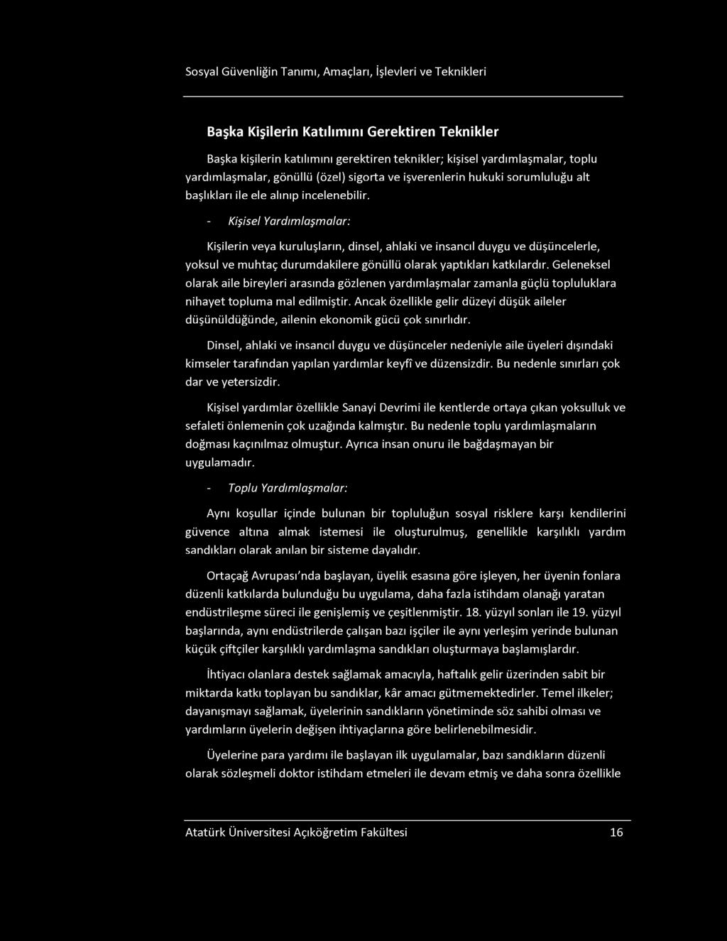 osyal Güvenliğin Tanımı, Amaçları, İşlevleri ve Teknikleri Başka Kişilerin Katılımını Gerektiren Teknikler Başka kişilerin katılımını gerektiren teknikler; kişisel yardımlaşmalar, toplu