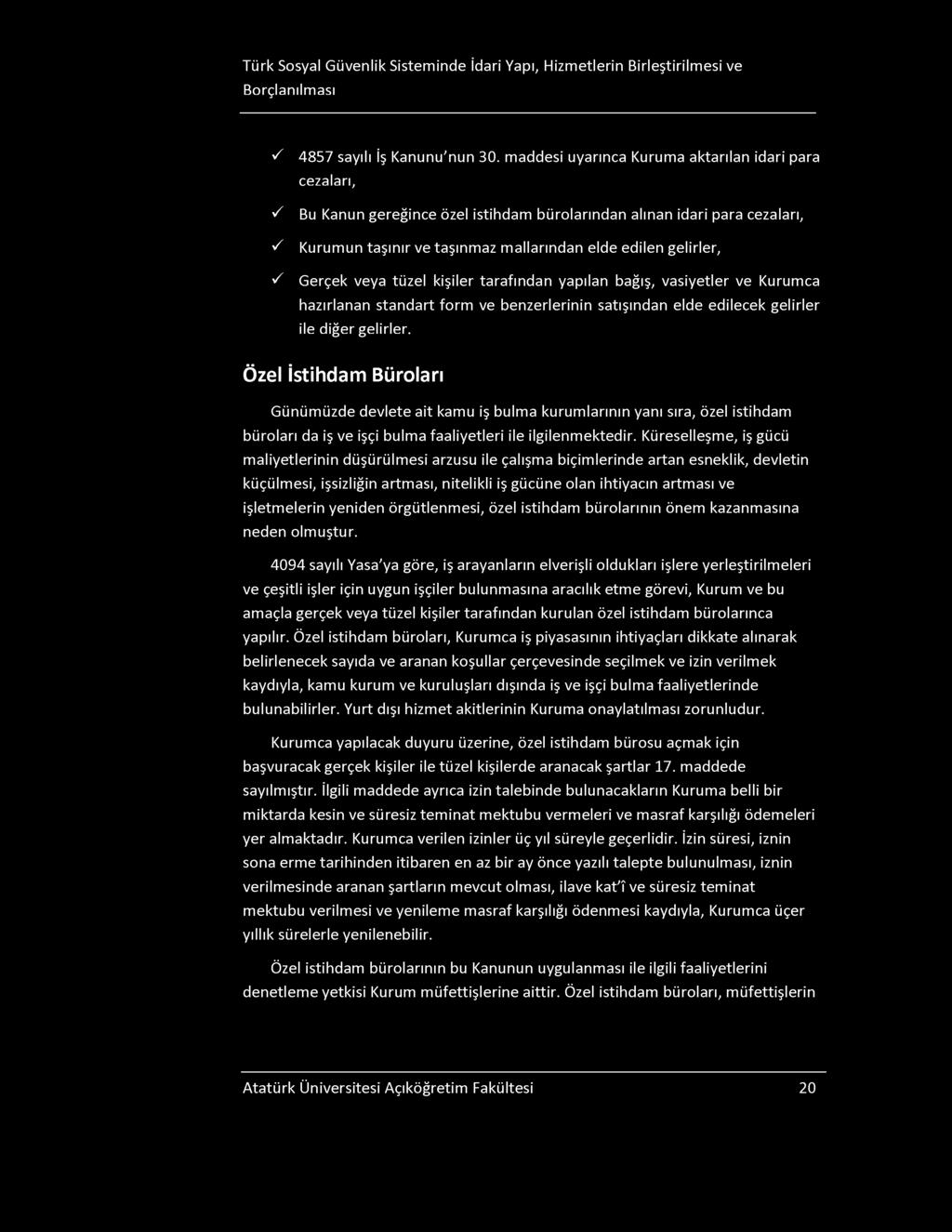 Türk osyal Güvenlik isteminde İdari Yapı, Hizmetlerin Birleştirilmesi ve Borçlanılması 4857 sayılı İş Kanunu'nun 30.