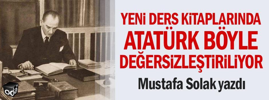 Yeni ders kitaplarında Atatürk böyle değersizleştiriliyor Milli Eğitim Bakanlığı Temmuz da yayınladığı müfredata dayalı olarak yeni ders kitaplarını yayınlamaya başladı.