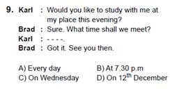 TEOG SINAV SORUSU-9 A: B: I have classes at 9 o clock in the morning. A) What time does your school start?