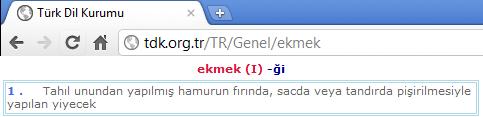 1. Ekmek sözcüğü, sözlüklerde yukarıdaki