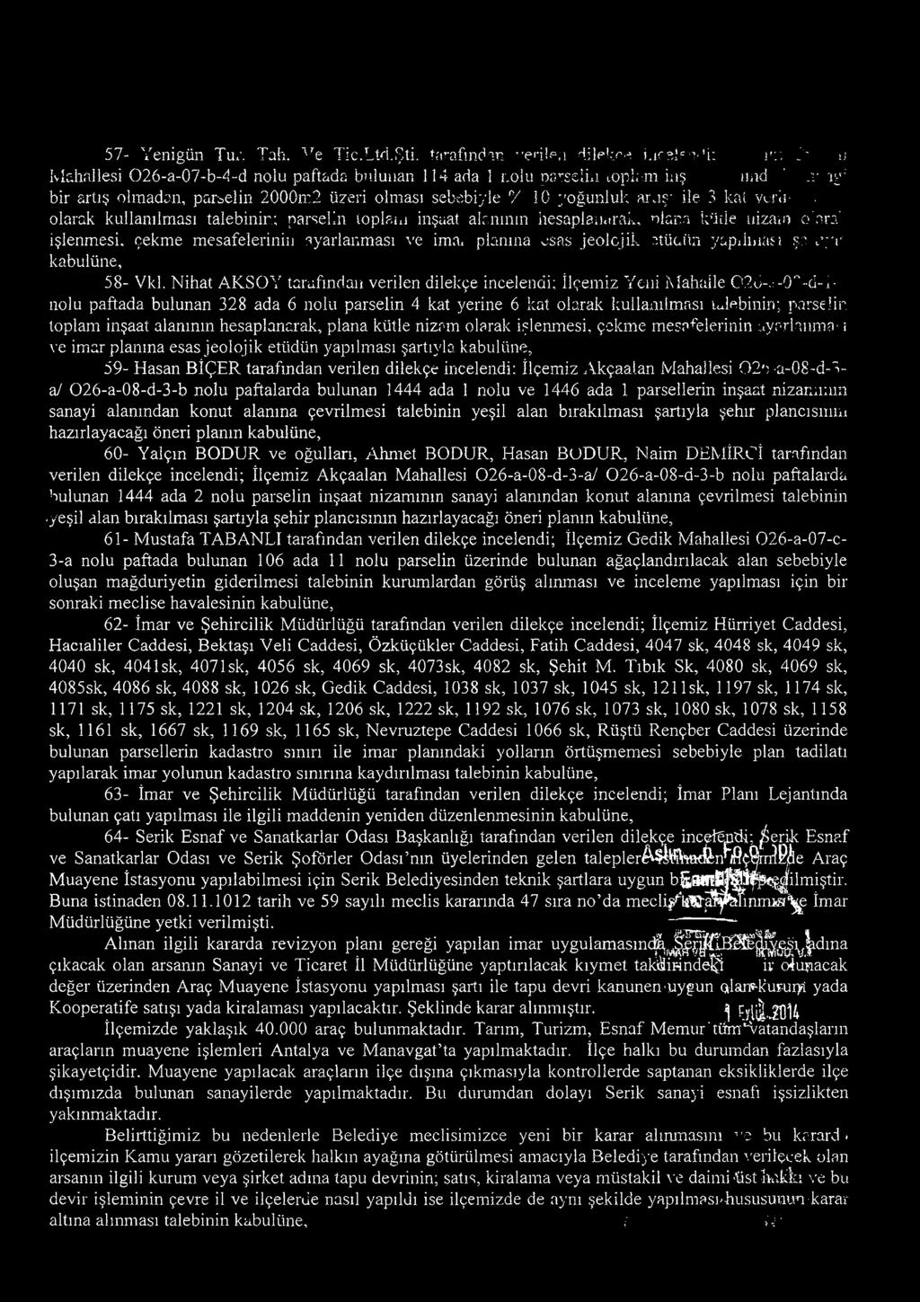 2 üzeri olması sebebiyle 7 10 yoğunluk arviş- ile 3 kal verin olarak kullanılması talebinin; parselin toplanı inşaat alnınım hesaplanarak, nlara kütle nizam oinra* işlenmesi, çekme mesafelerinin