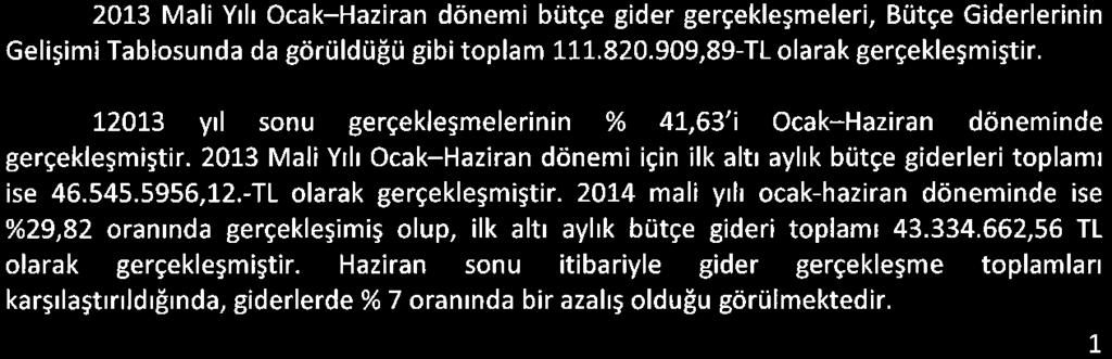 Tablo l: 2013 Gerçekleşmeleri ile 2014 Başlangıç Ödeneği Gelişimi Tablo l.