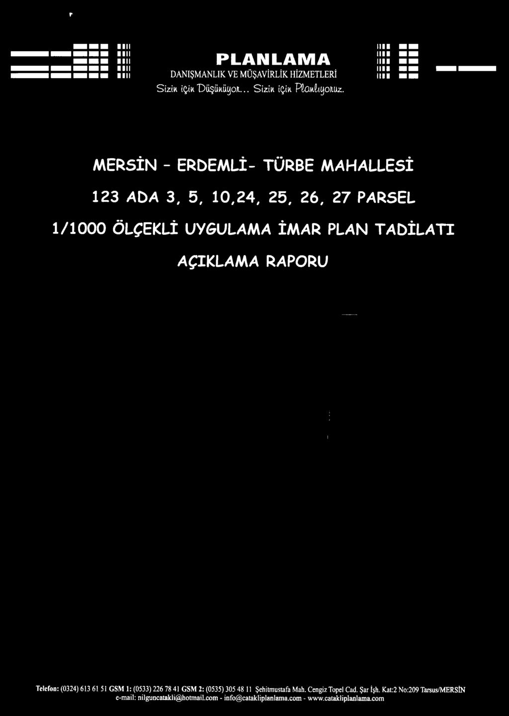 IIIII ııııı MERSİN - ERDEMLİ- TÜRBE MAHALLESİ 123 ADA 3, 5, 10,24, 25, 26, 27