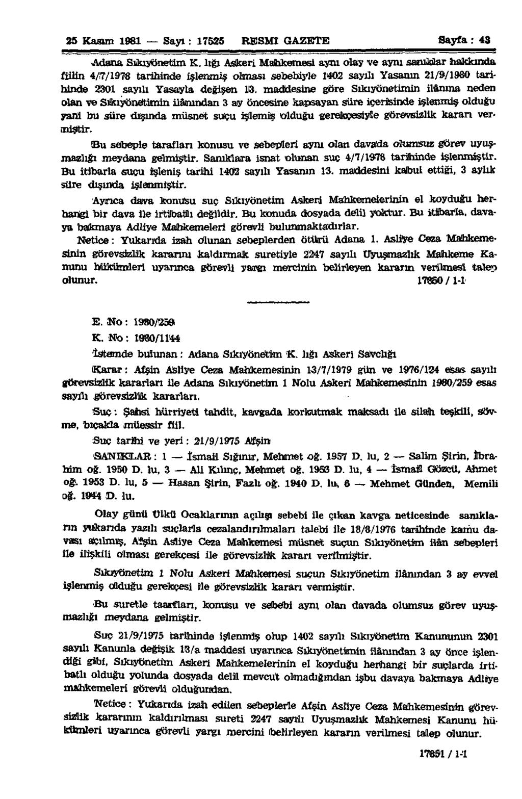 25 Kasım 1981 Sayı: 17525 RESMÎ GAZETE Sayfa: 43 Adana Sıkıyönetim K.