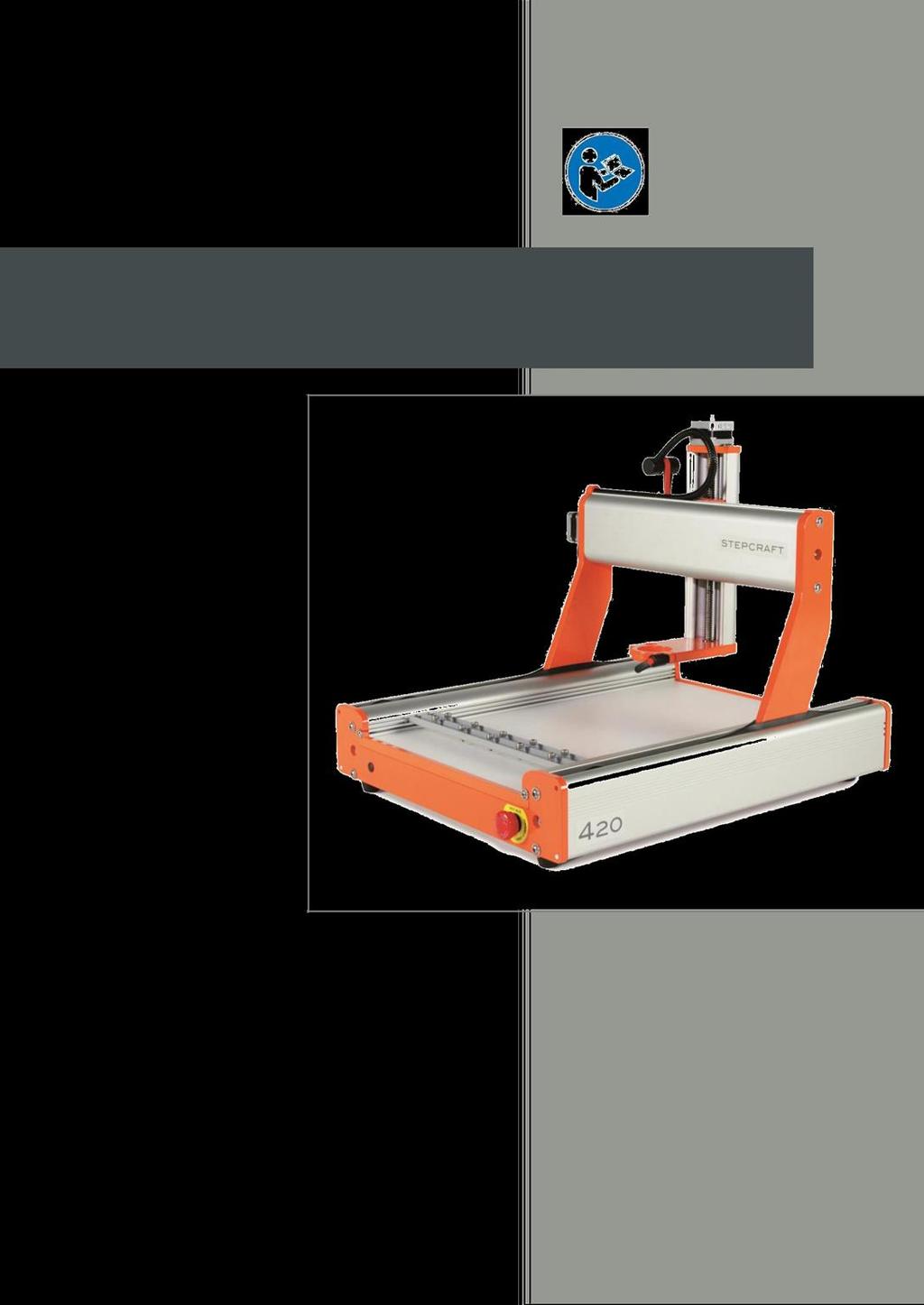 ÖNEMLİ: Kullanmadan önce okuyun Masaüstü CNC / 3D sistemi STEPCRAFT 2 210/300/420/600/840 İlk Adımlar (UCCNC) Müşteri ilişkileri için arayınız Avrupa daki müşteriler