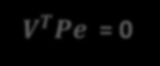 MATRİS GÖSTERİMİ Denetim İşlemleri 2- V T PV Denetimi V = e dx l Soldan V T P ile