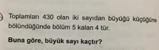 Küçük sayıya x diyelim. Büyük sayı 5x 4 olur.