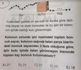 Kutunun sol tarafı: b 1s b 2s b 3s b 4s b Toplam 15 tane Buna göre; sağ tarafta 12 boncuk vardır.