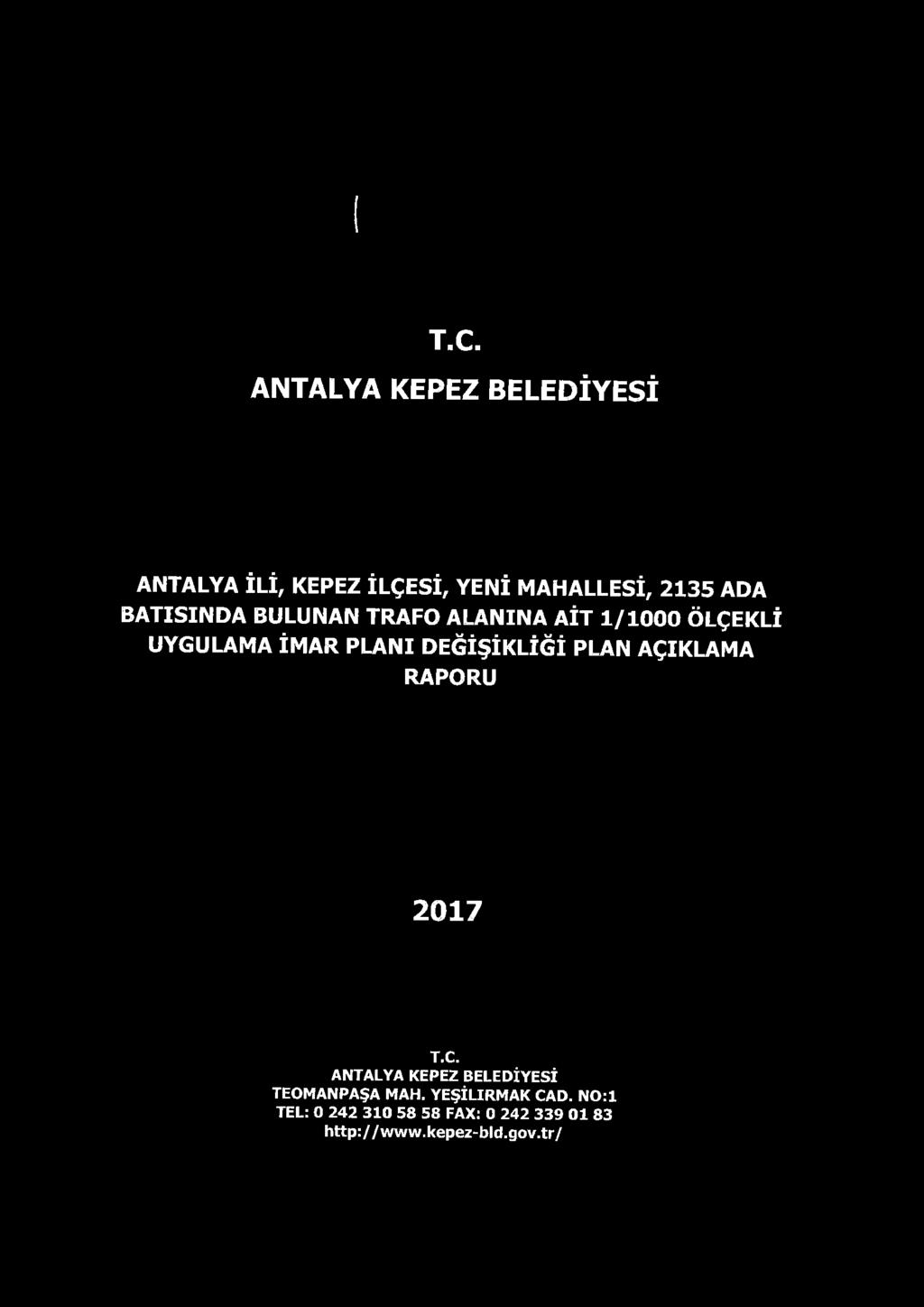 PLAN AÇIKLAMA RAPORU 2017 T.C. ANTALYA KEPEZ BELEDİYESİ TEOMANPAŞA MAH.