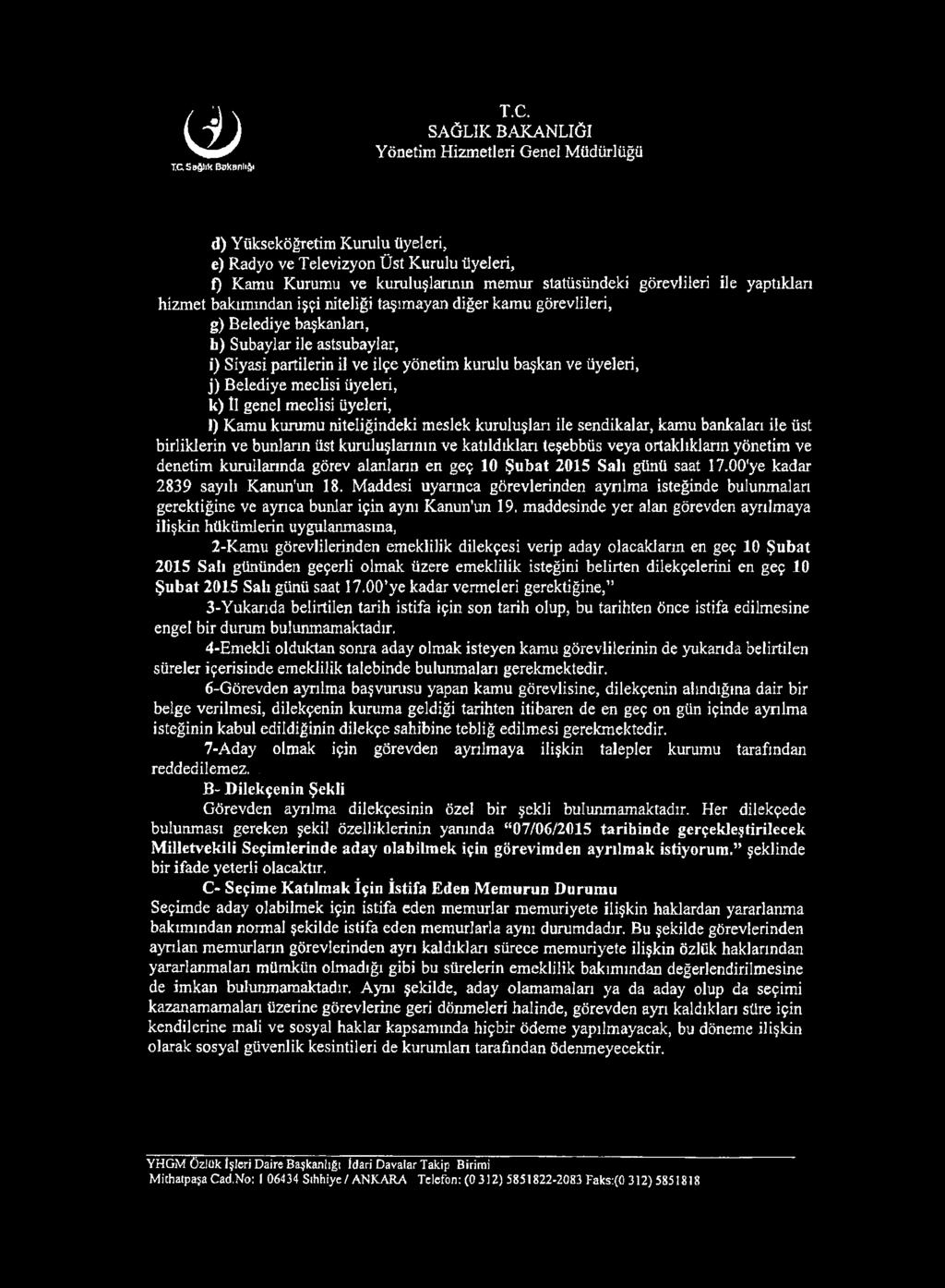 genel meclisi üyeleri, 1) Kamu kurumu niteliğindeki meslek kuruluştan ile sendikalar, kamu bankaları ile üst birliklerin ve bunların üst kuruluşlannm ve katıldıklan teşebbüs veya ortaklıklann yönetim